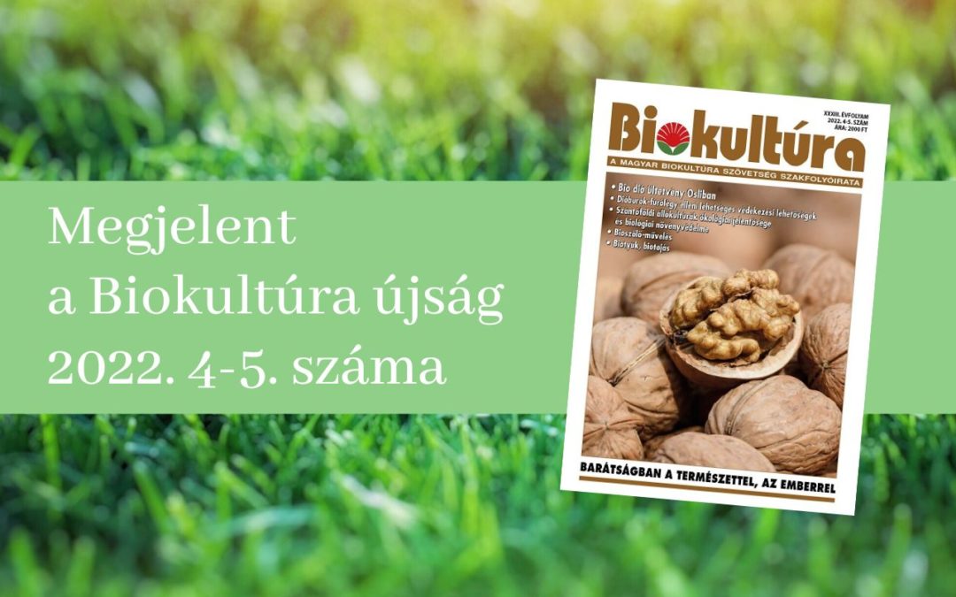Megjelent a Biokultúra újság 2022. 4-5. száma