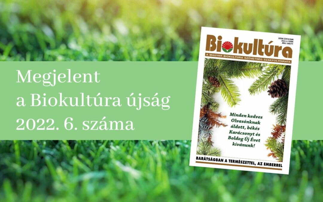 Megjelent a Biokultúra újság 2022. 6. száma