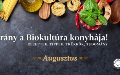 Irány a Biokultúra konyhája! augusztusban