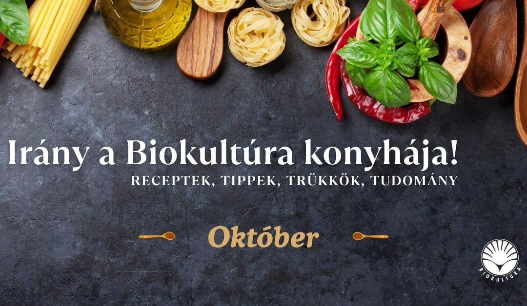 Irány a Biokultúra konyhája! októberben