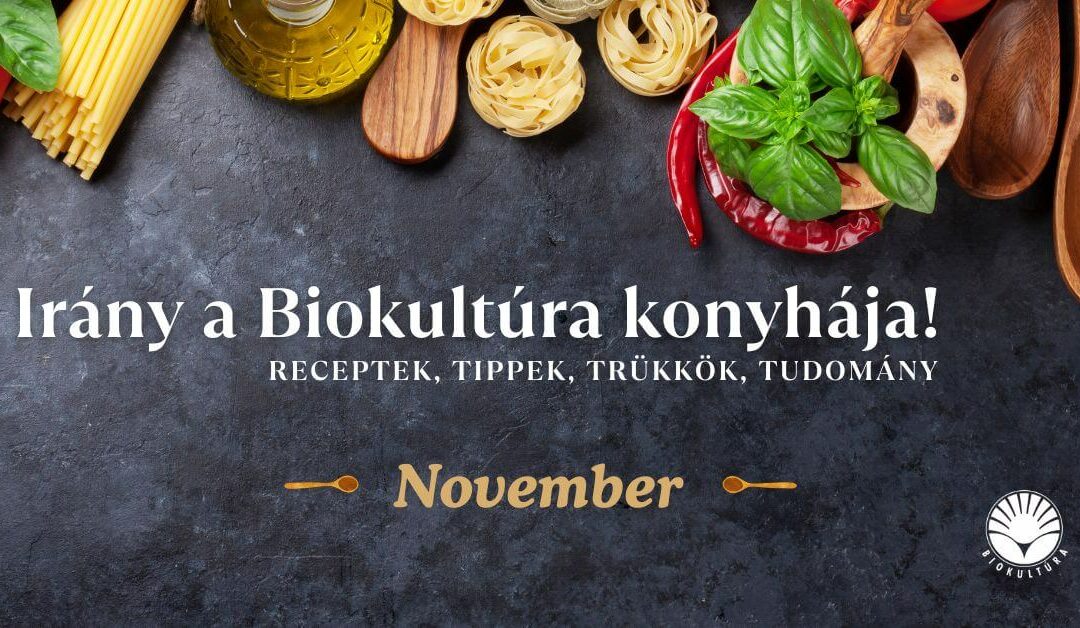 Irány a Biokultúra konyhája! novemberben