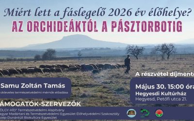 Miért lett a fáslegelő 2026 év élőhelye? – Az orchideáktól a pásztorbotig – 2026. május 30. 15.00 óra
