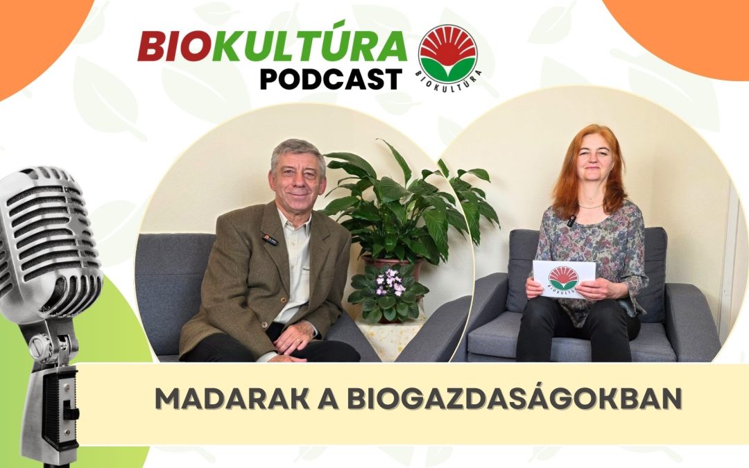 Biokultúra podcast: Madarak a biogazdaságokban