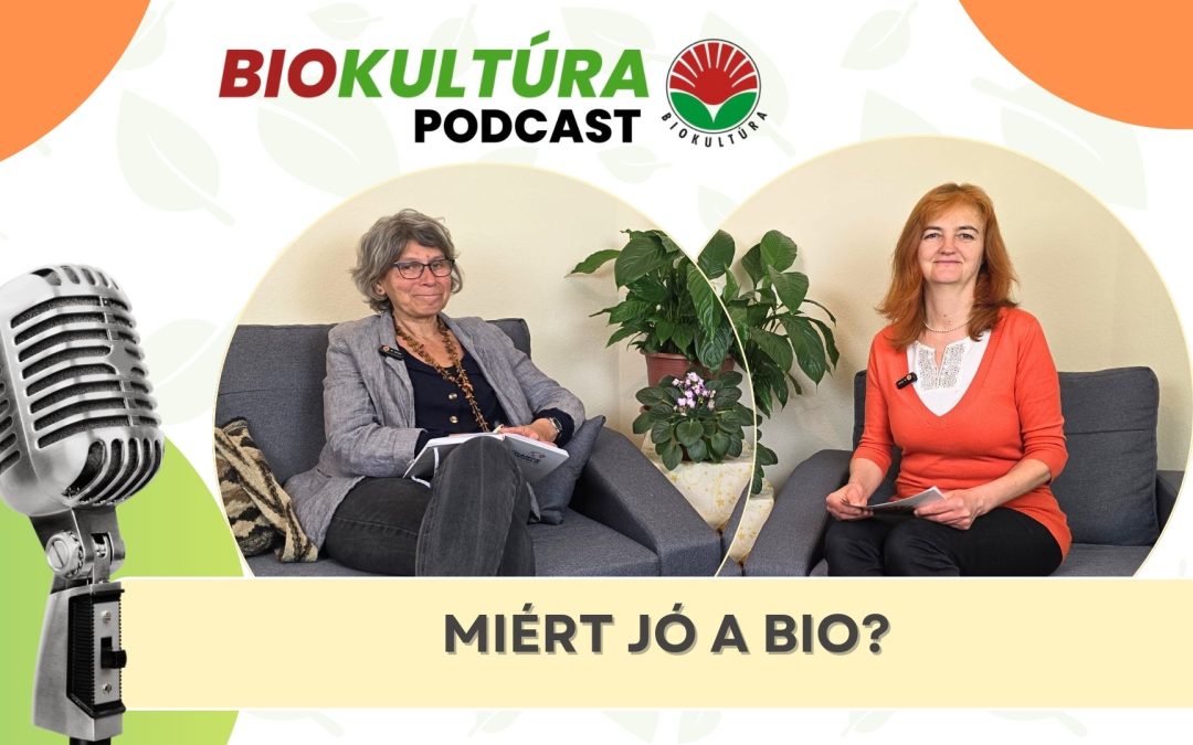 Biokultúra podcast: Miért jó a bio?
